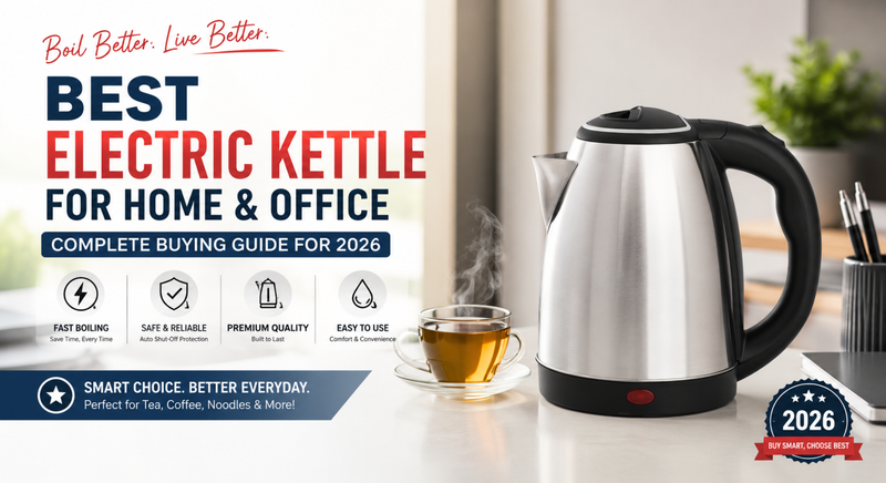 Best Electric Kettle for Home and Office: Complete Buying Guide for 2026